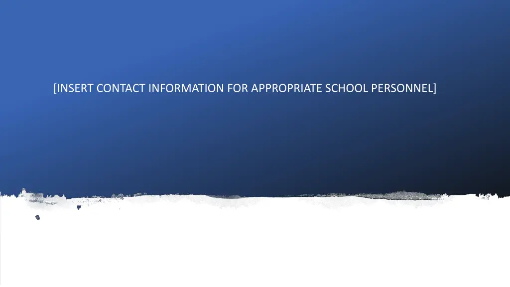 insert contact information for appropriate school