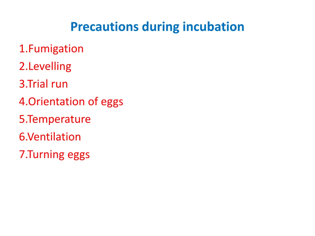 precautions during incubation