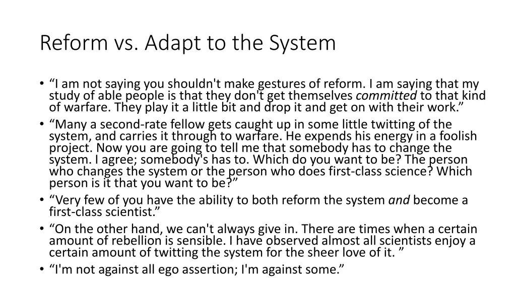 reform vs adapt to the system