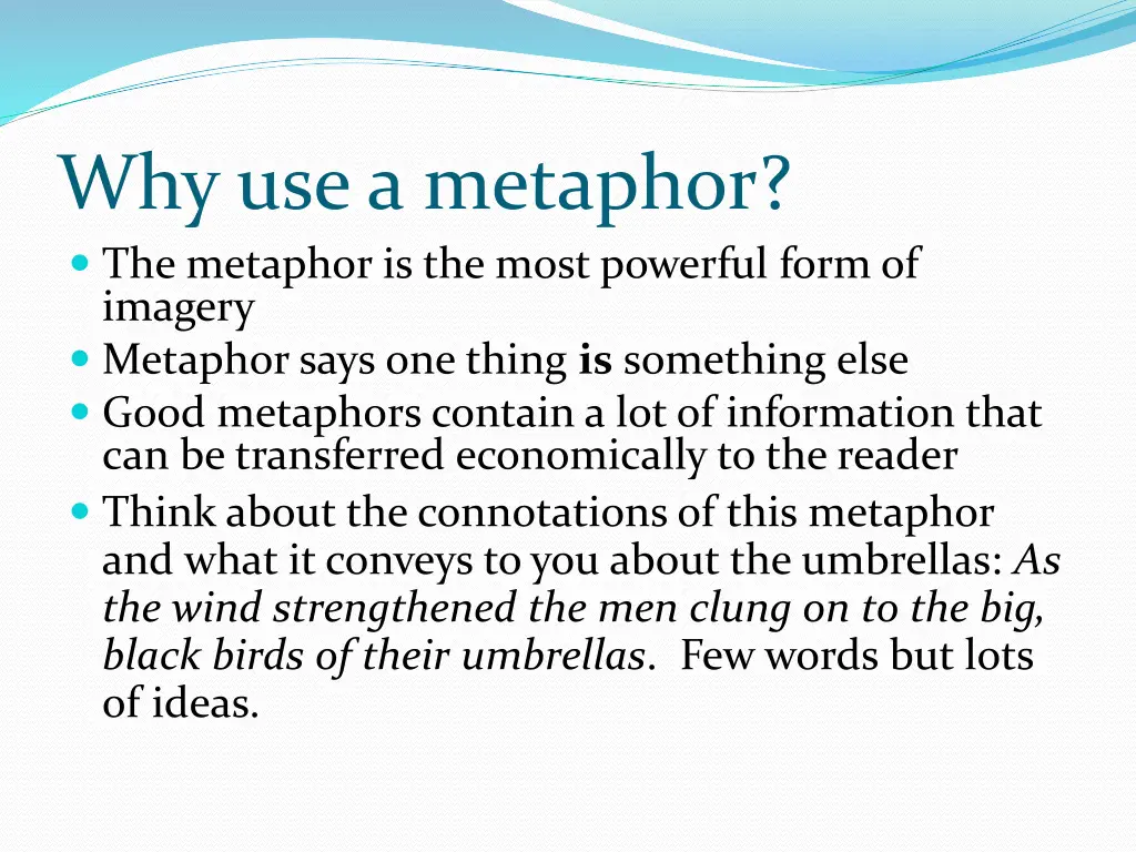 why use a metaphor the metaphor is the most