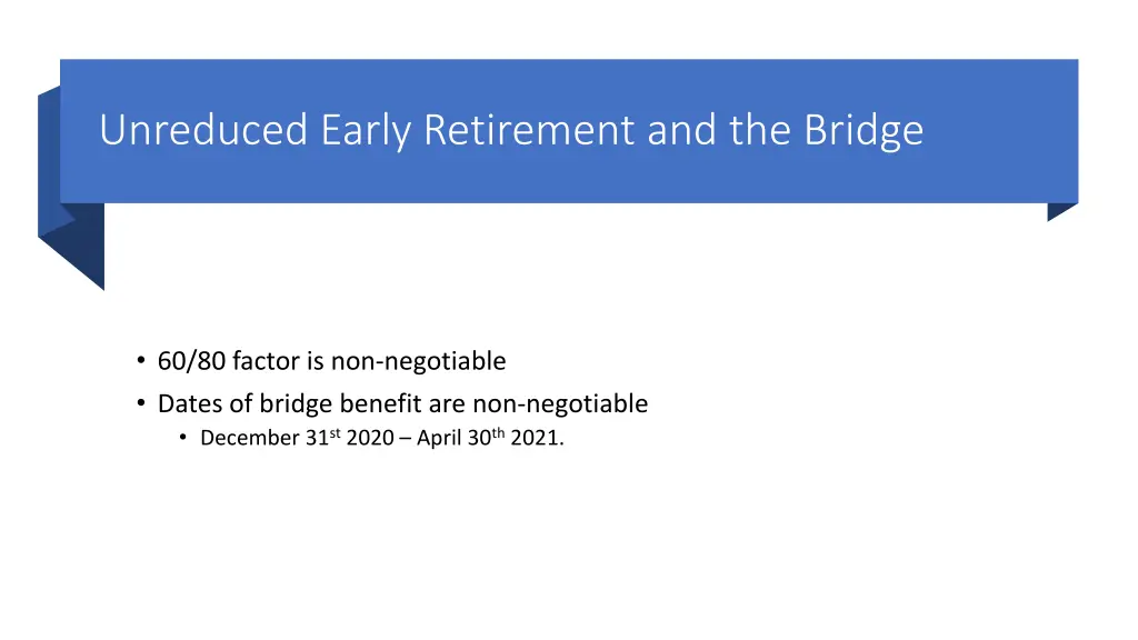 unreduced early retirement and the bridge