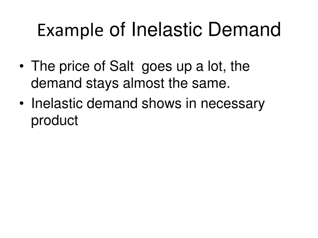 example of inelastic demand