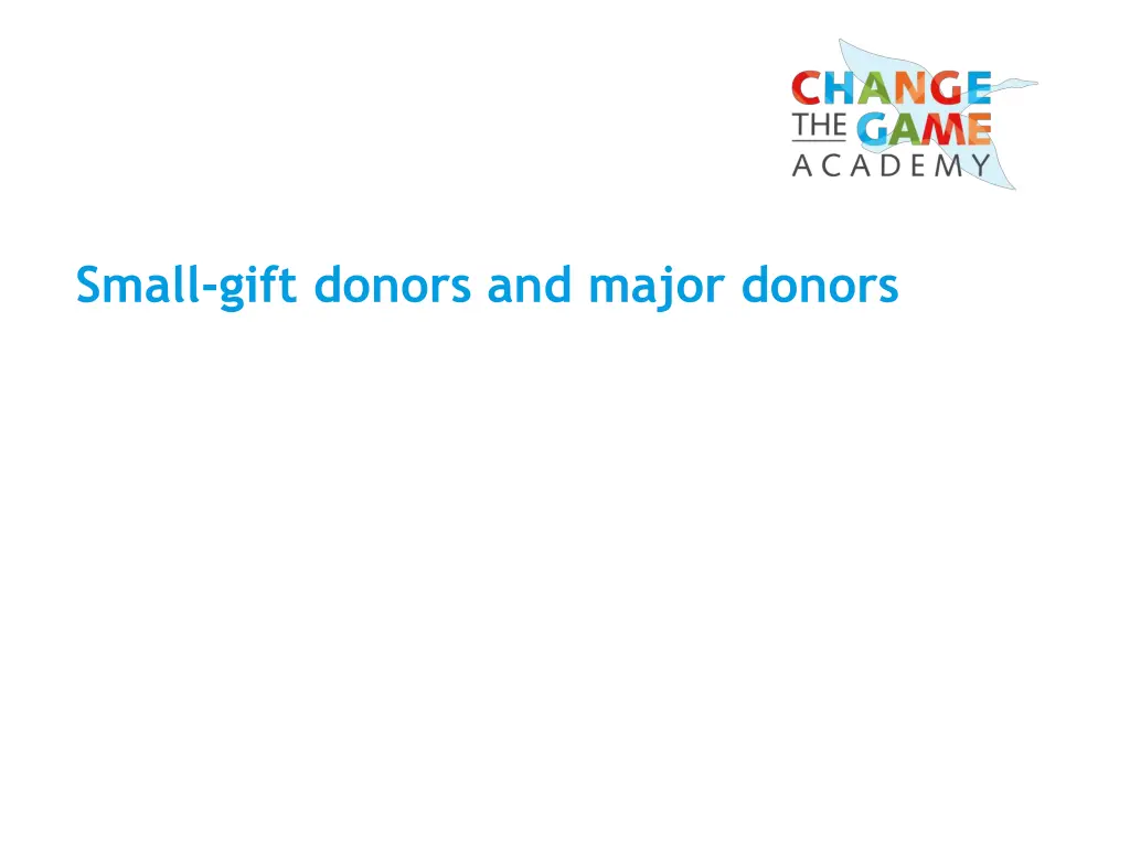 small gift donors and major donors