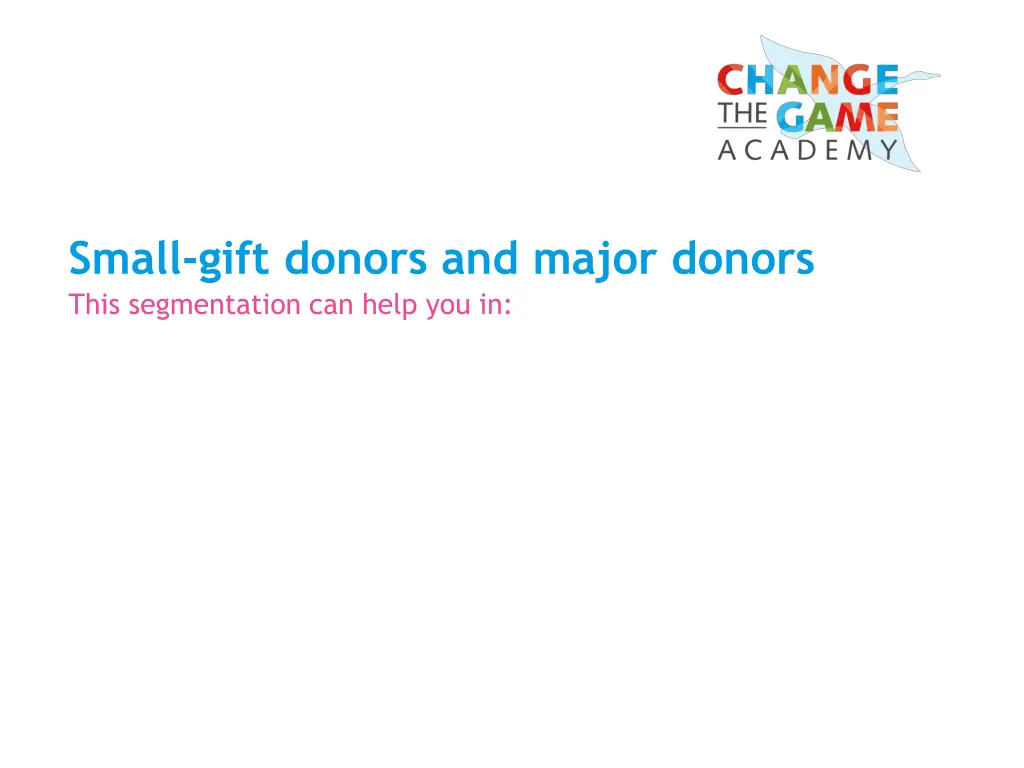 small gift donors and major donors this