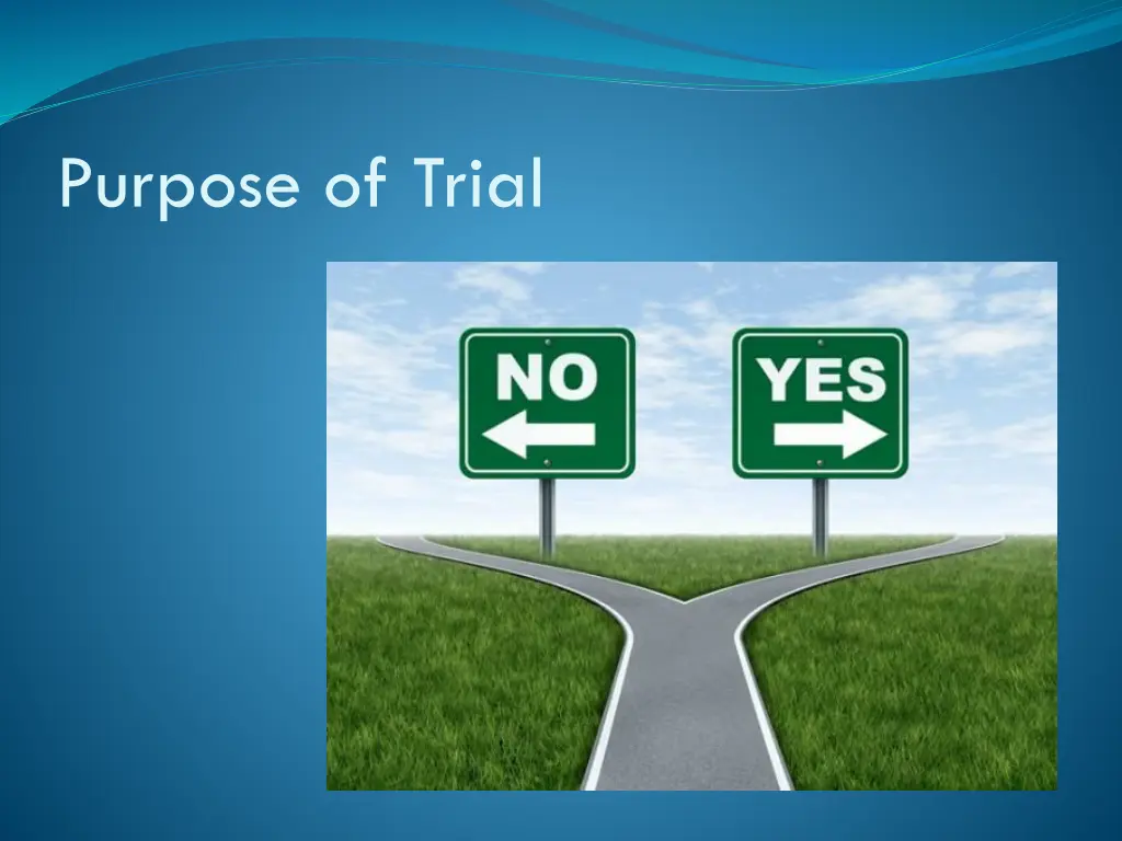 purpose of trial