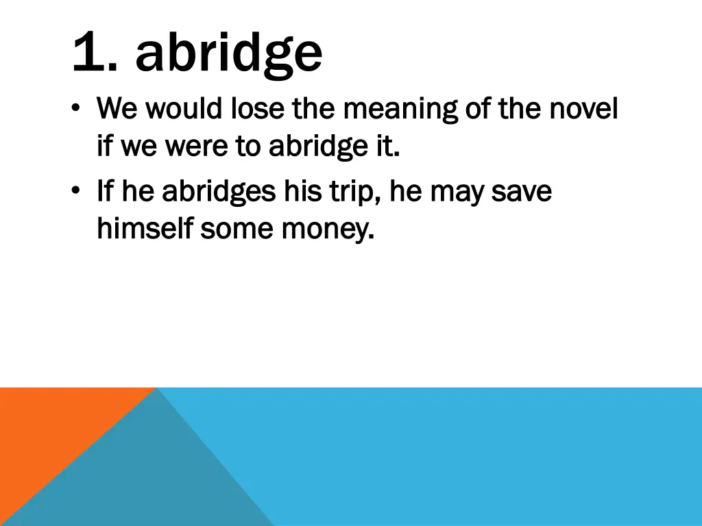 1 abridge we would lose the meaning of the novel