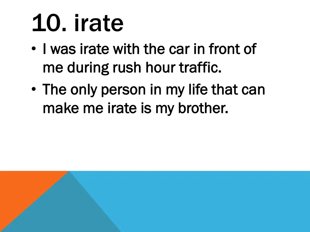 10 irate i was irate with the car in front