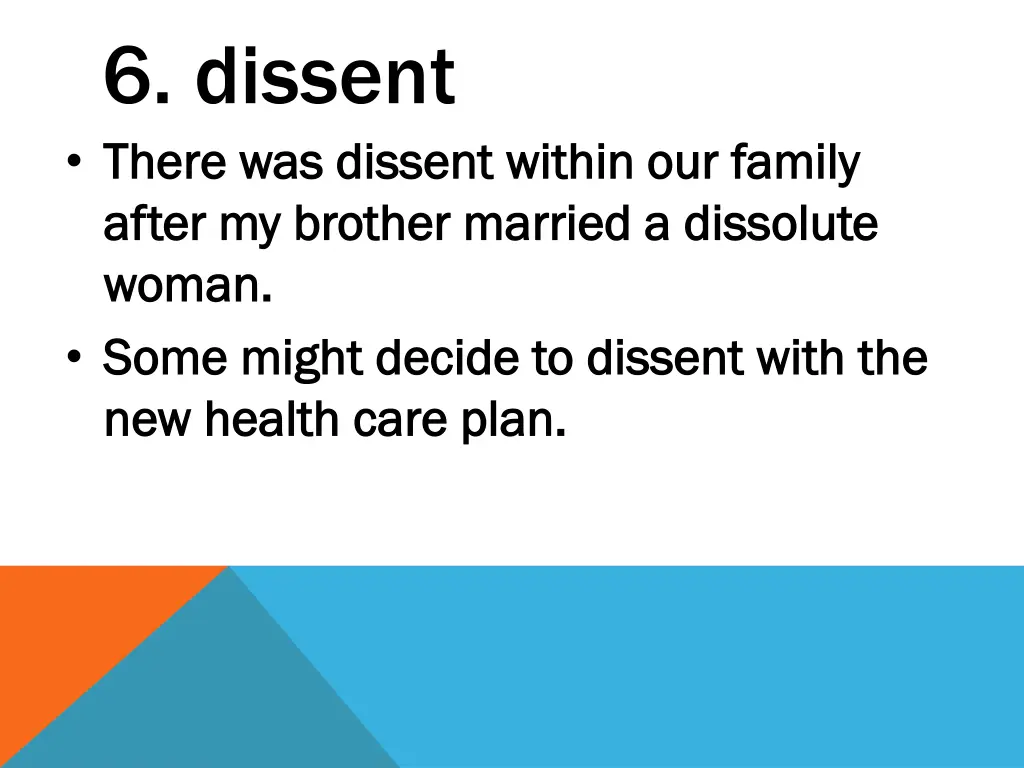 6 dissent there was dissent within our family