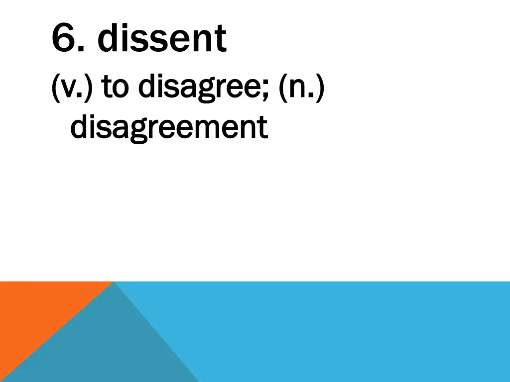 6 dissent v to disagree n v to disagree