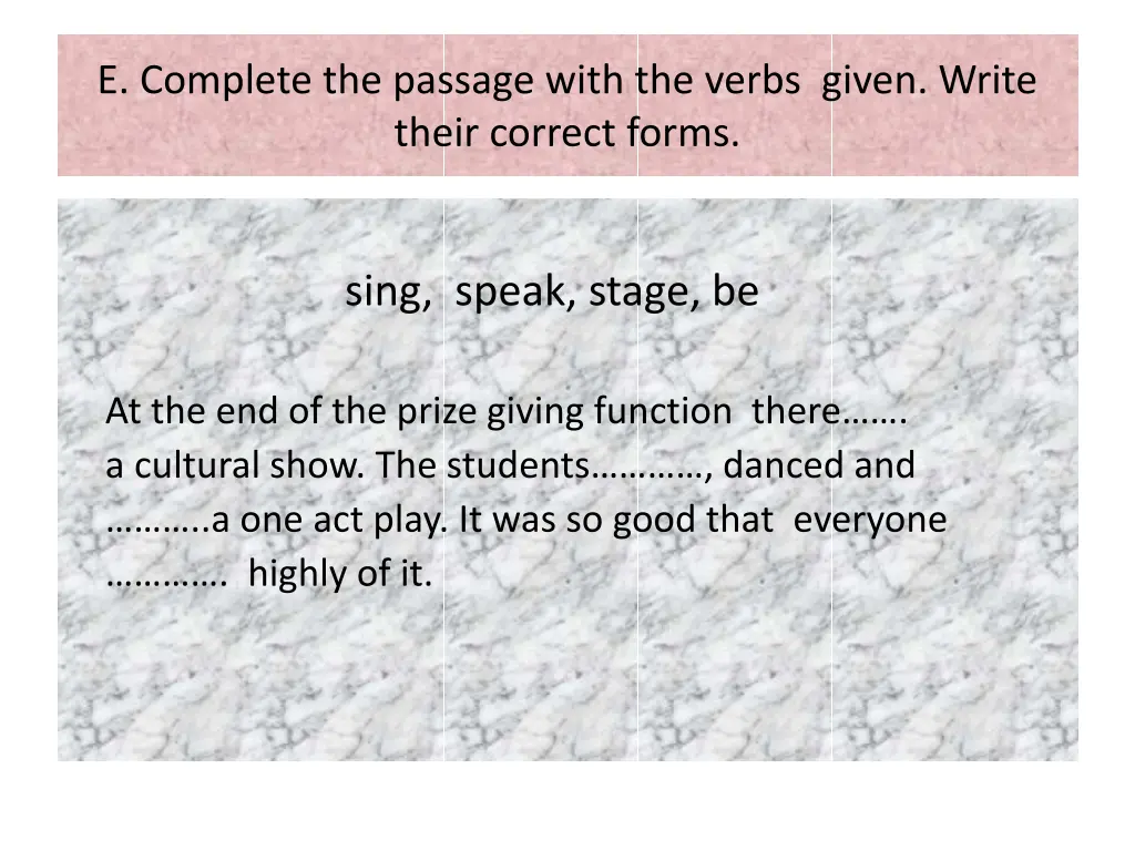 e complete the passage with the verbs given write