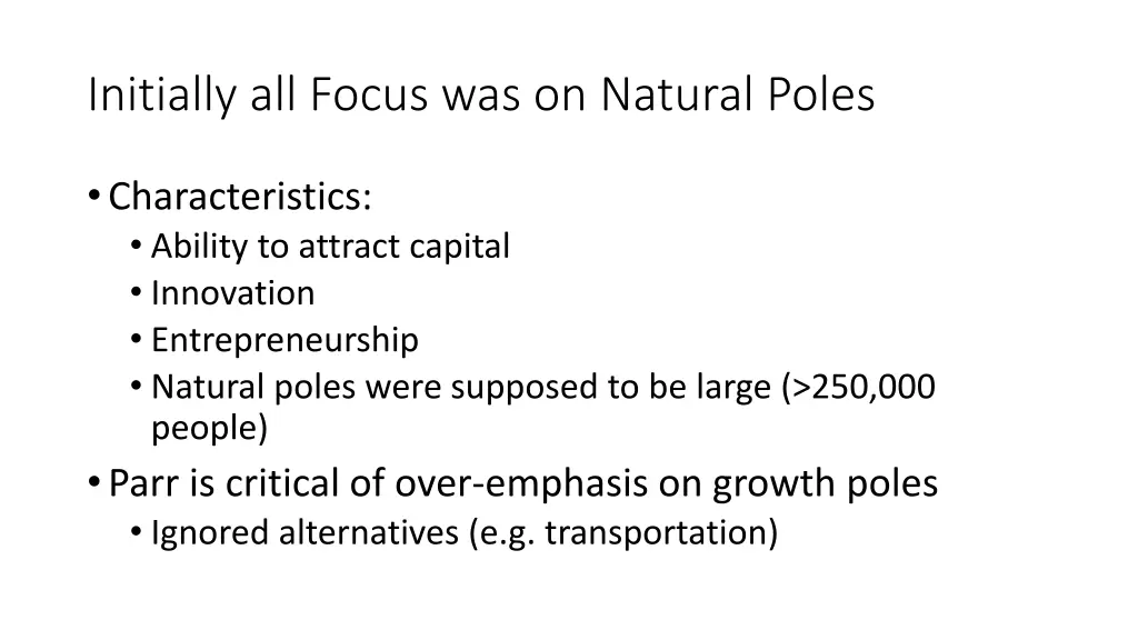 initially all focus was on natural poles