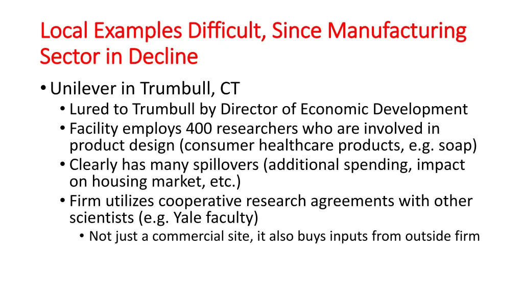 local examples difficult since manufacturing