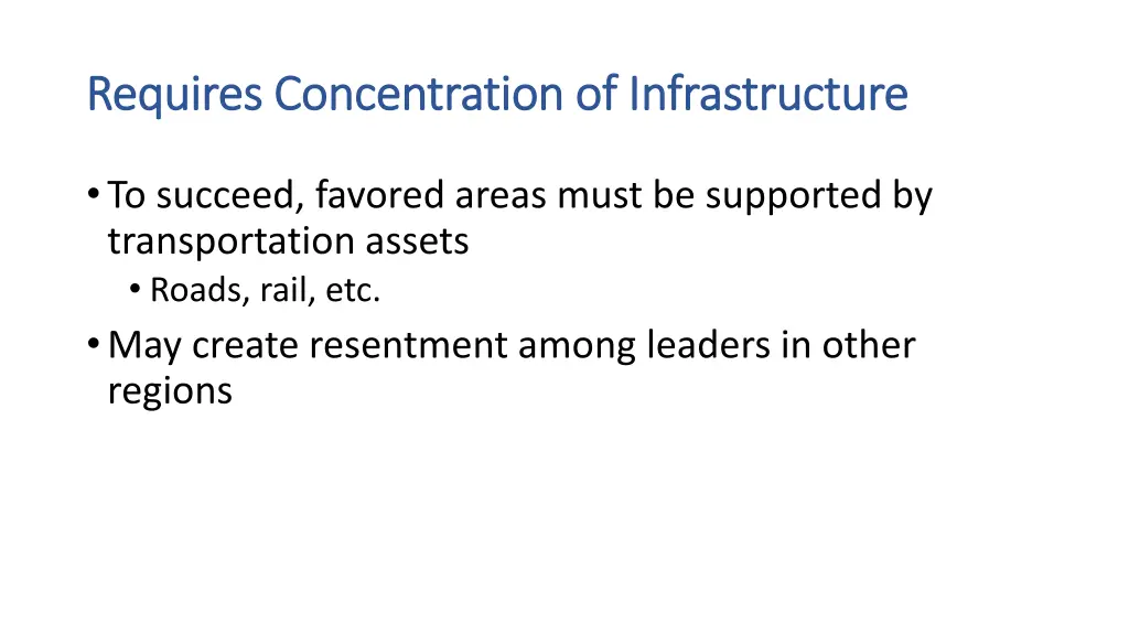 requires concentration of infrastructure requires