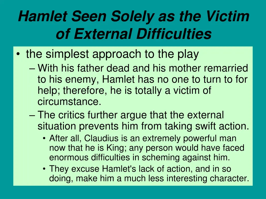 hamlet seen solely as the victim of external