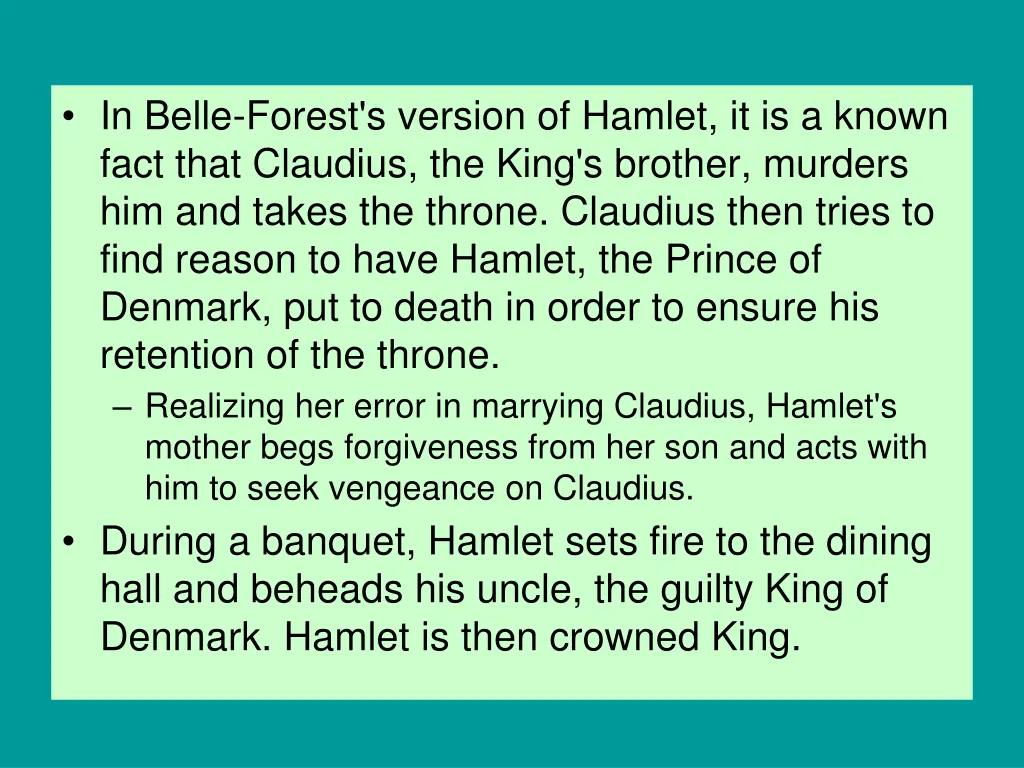 in belle forest s version of hamlet it is a known