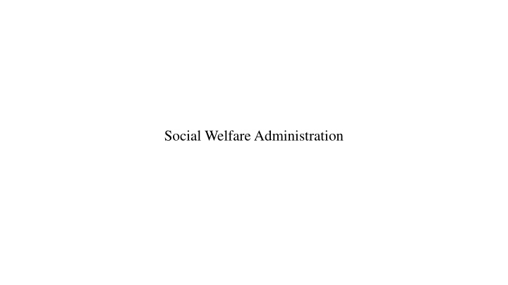 social welfare administration