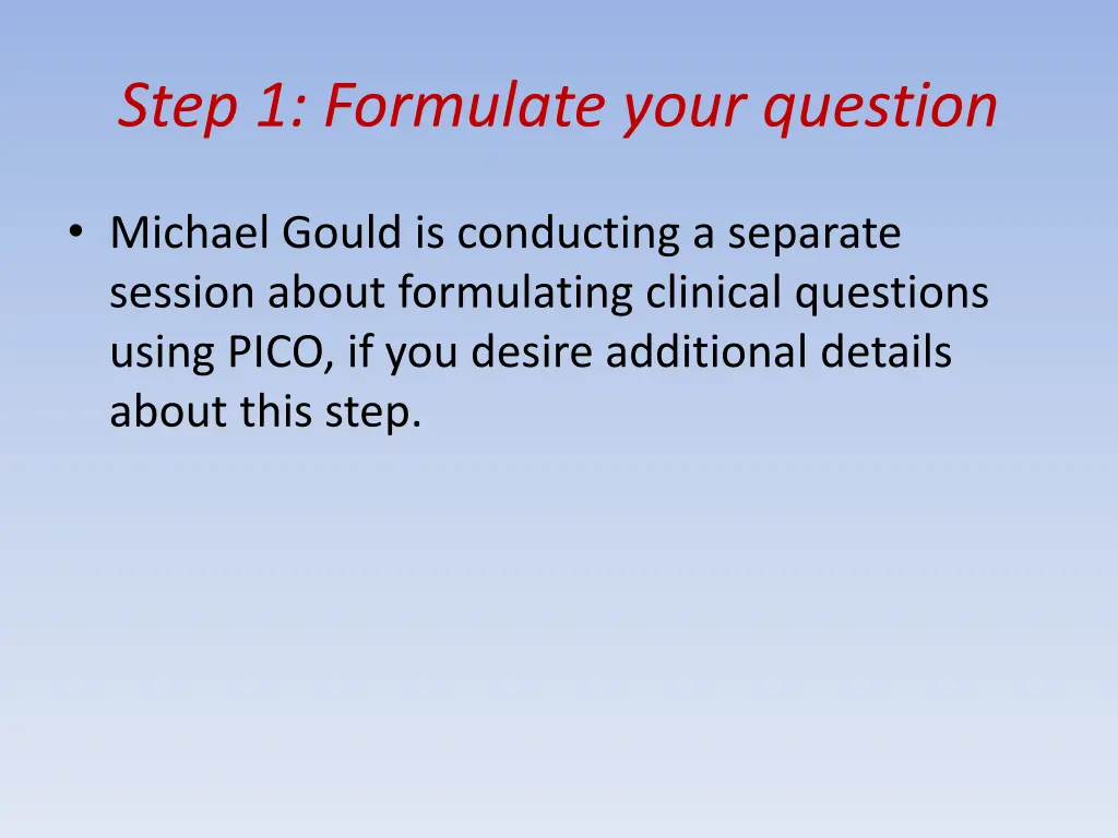 step 1 formulate your question 2