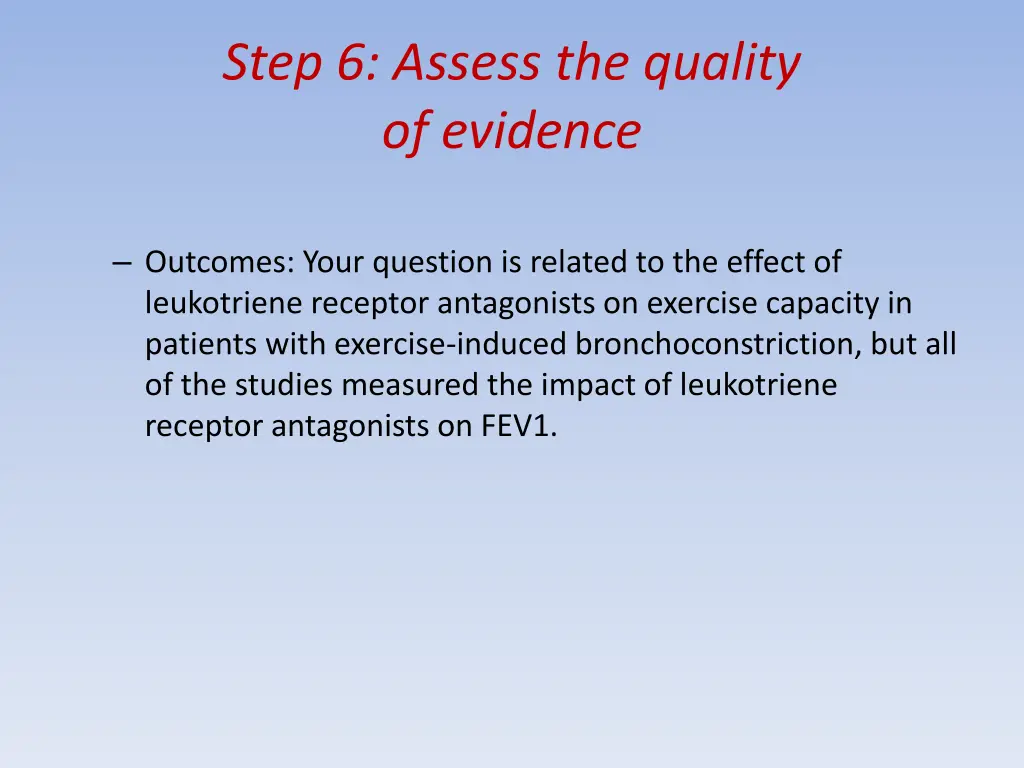 step 6 assess the quality of evidence 6