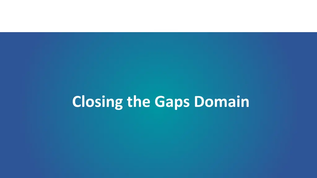 closing the gaps domain