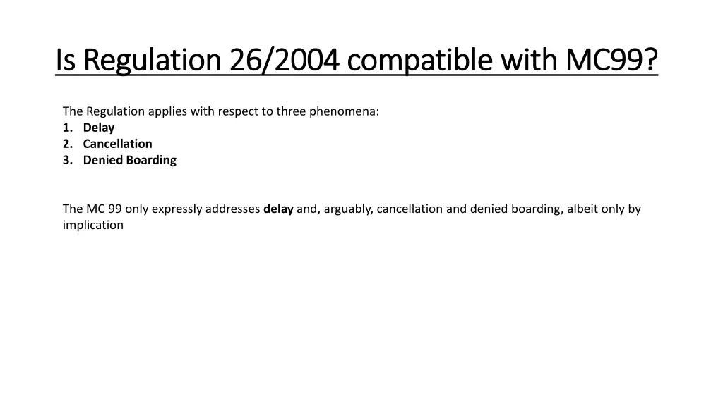 is regulation 26 2004 compatible with mc99