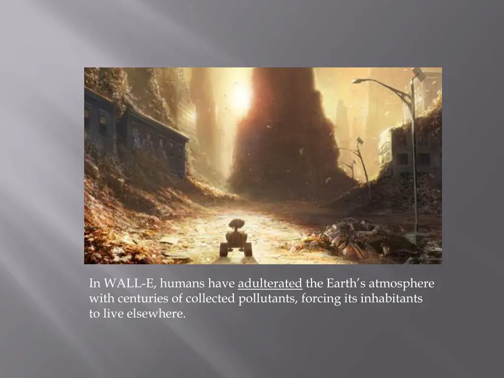 in wall e humans have adulterated the earth