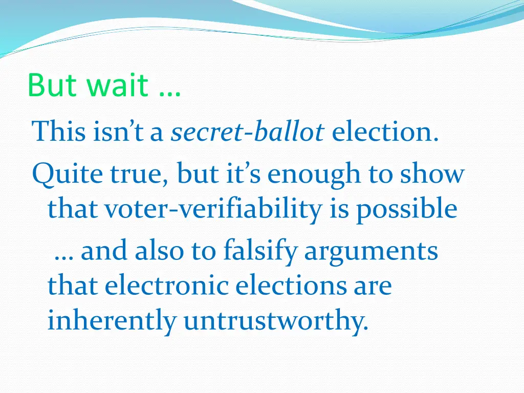 but wait this isn t a secret ballot election