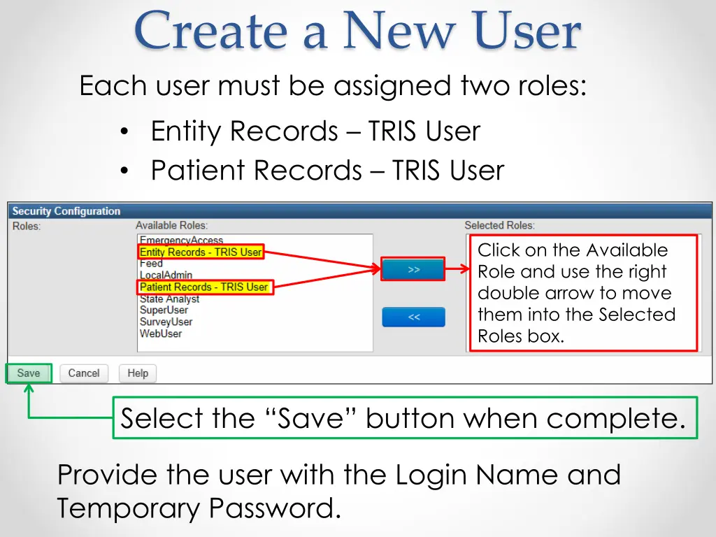 create a new user each user must be assigned