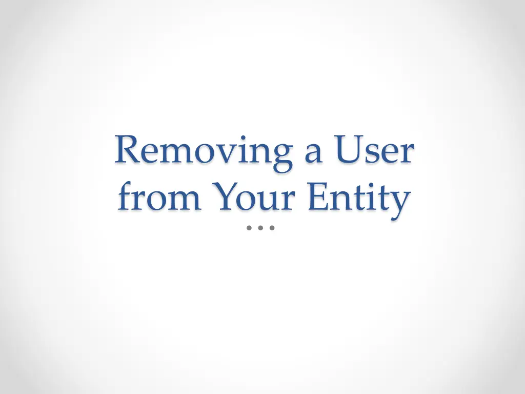 removing a user from your entity