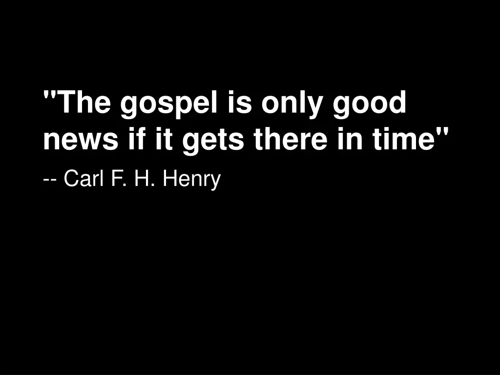 the gospel is only good news if it gets there