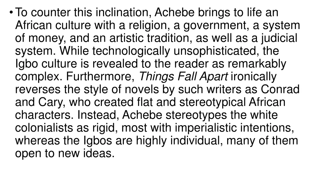 to counter this inclination achebe brings to life