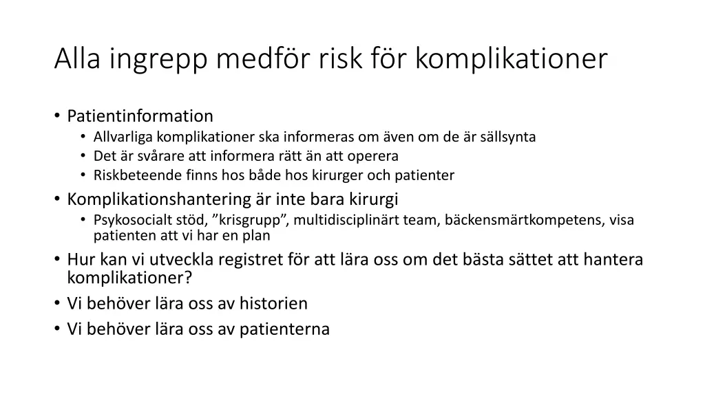 alla ingrepp medf r risk f r komplikationer