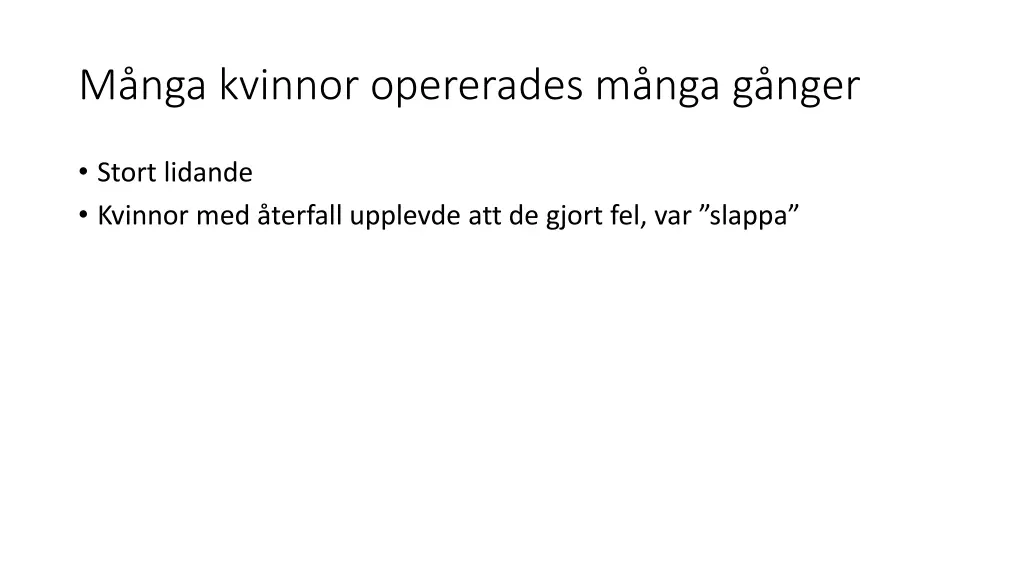 m nga kvinnor opererades m nga g nger