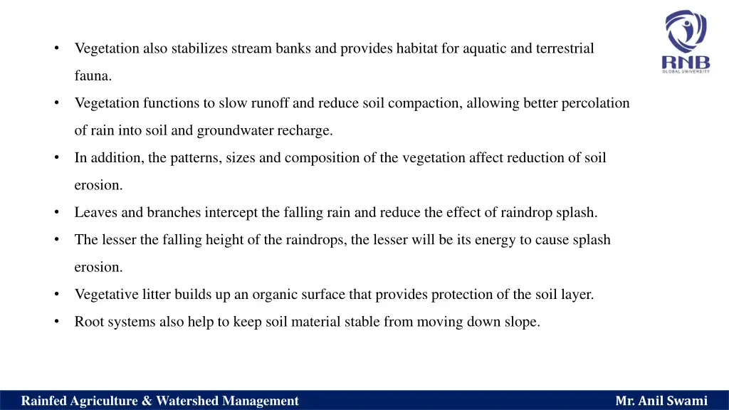 vegetation also stabilizes stream banks