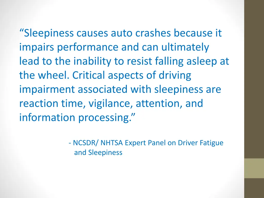 sleepiness causes auto crashes because it impairs