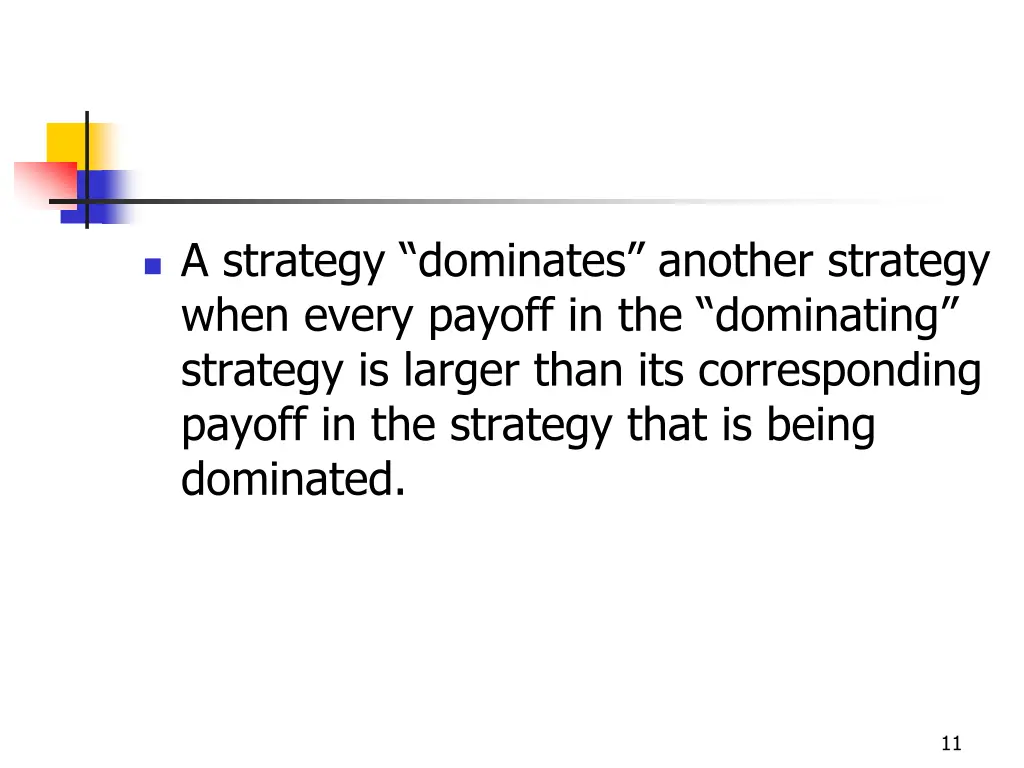 a strategy dominates another strategy when every