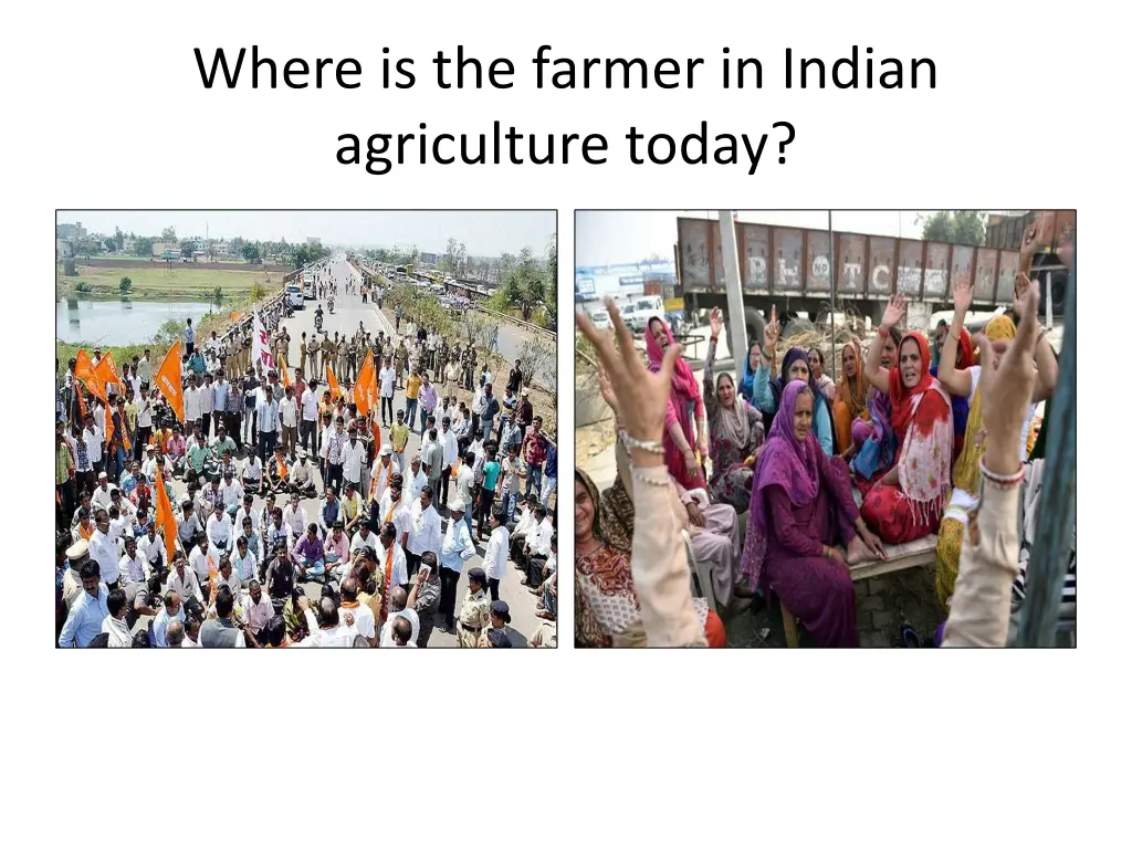 where is the farmer in indian agriculture today