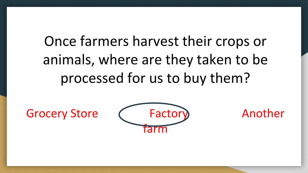 once farmers harvest their crops or animals where