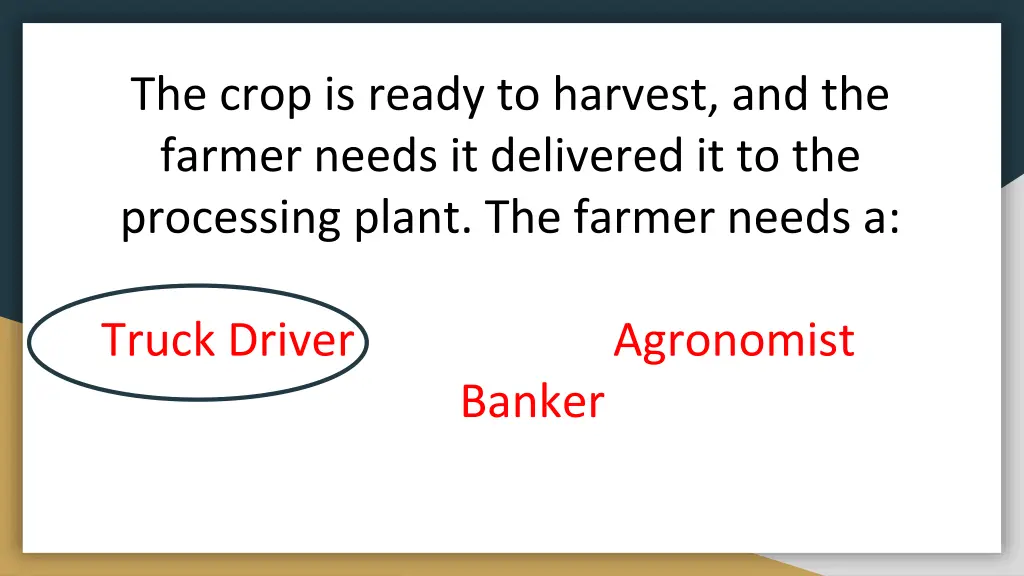 the crop is ready to harvest and the farmer needs