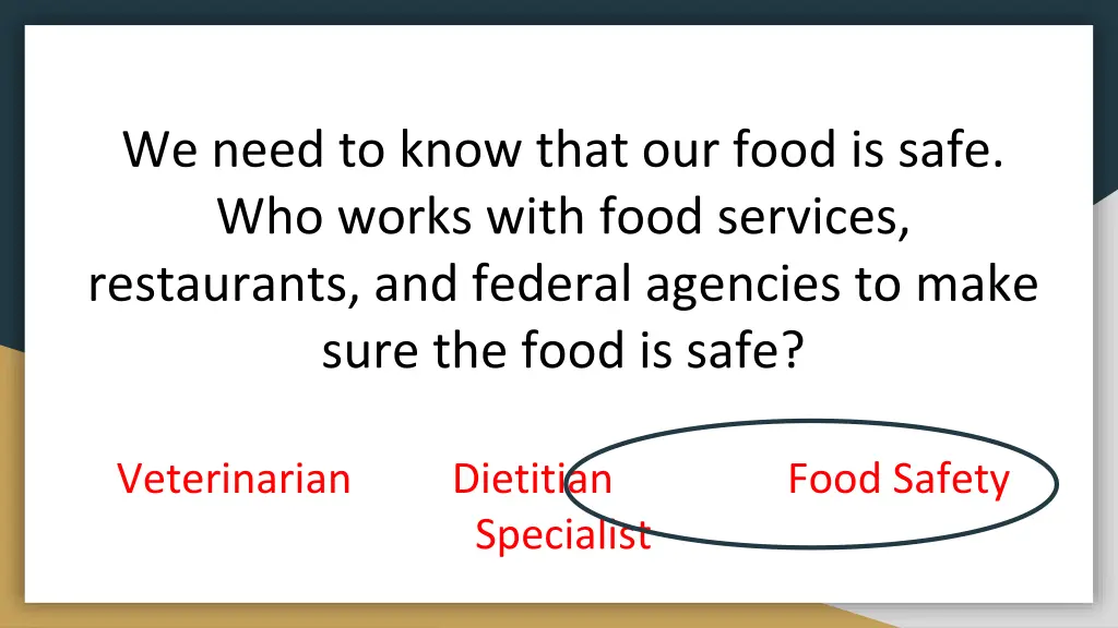 we need to know that our food is safe who works