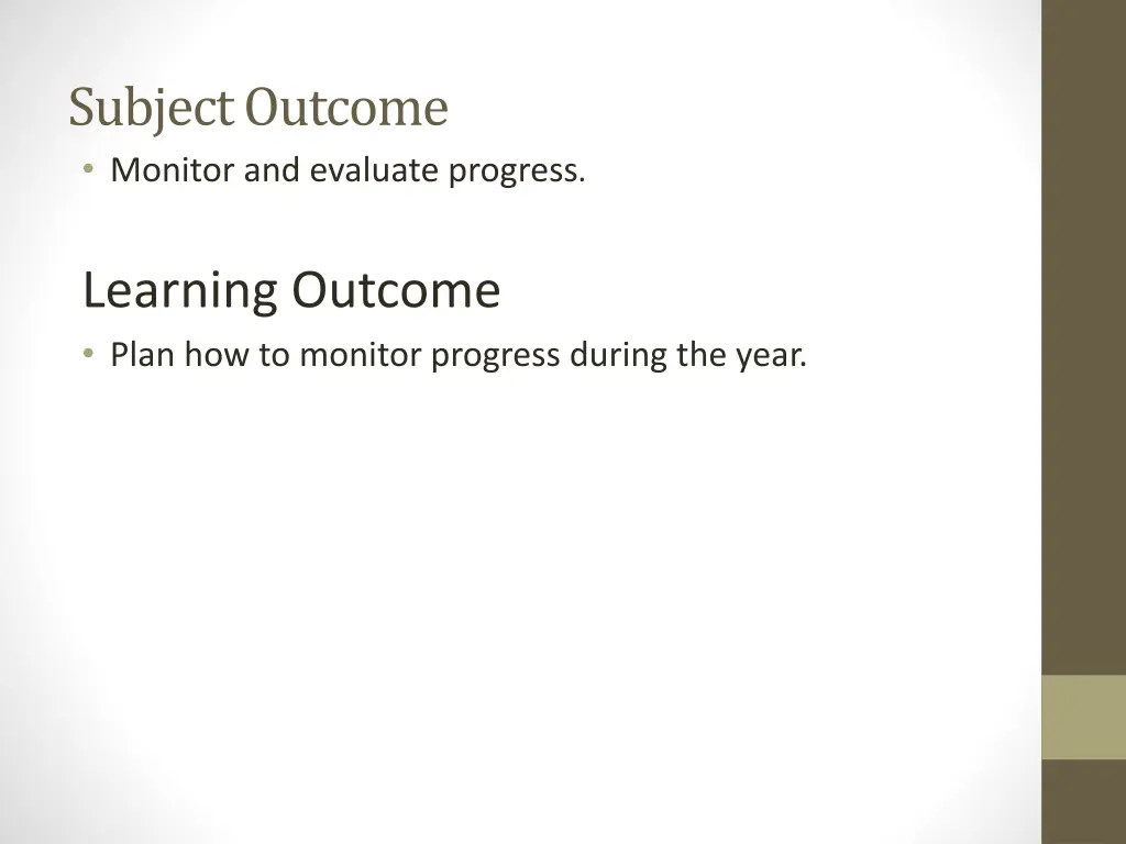 subject outcome monitor and evaluate progress