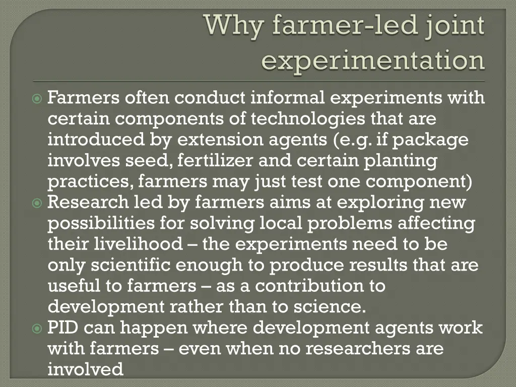 farmers often conduct informal experiments with