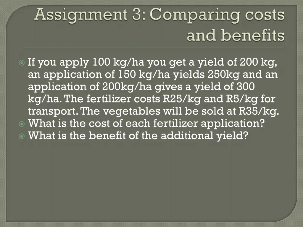 if you apply 100 kg ha you get a yield