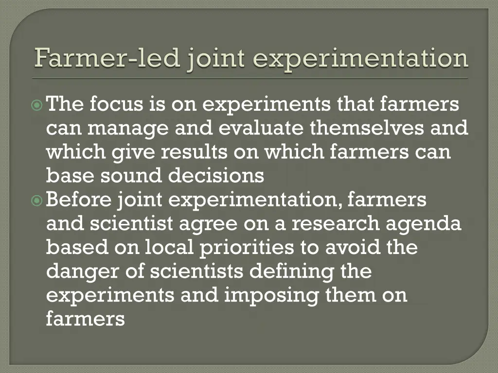 the focus is on experiments that farmers