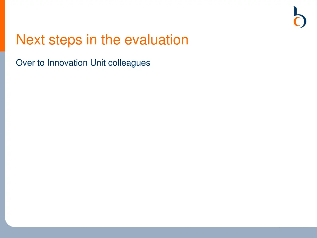 next steps in the evaluation