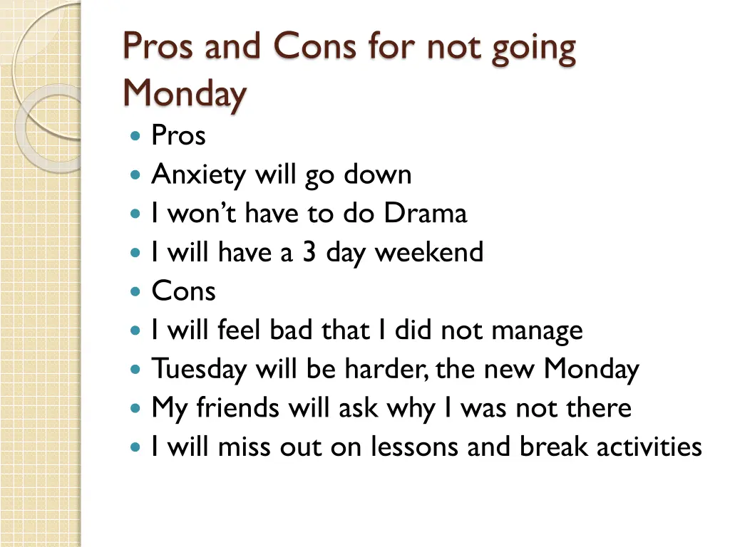 pros and cons for not going monday pros anxiety