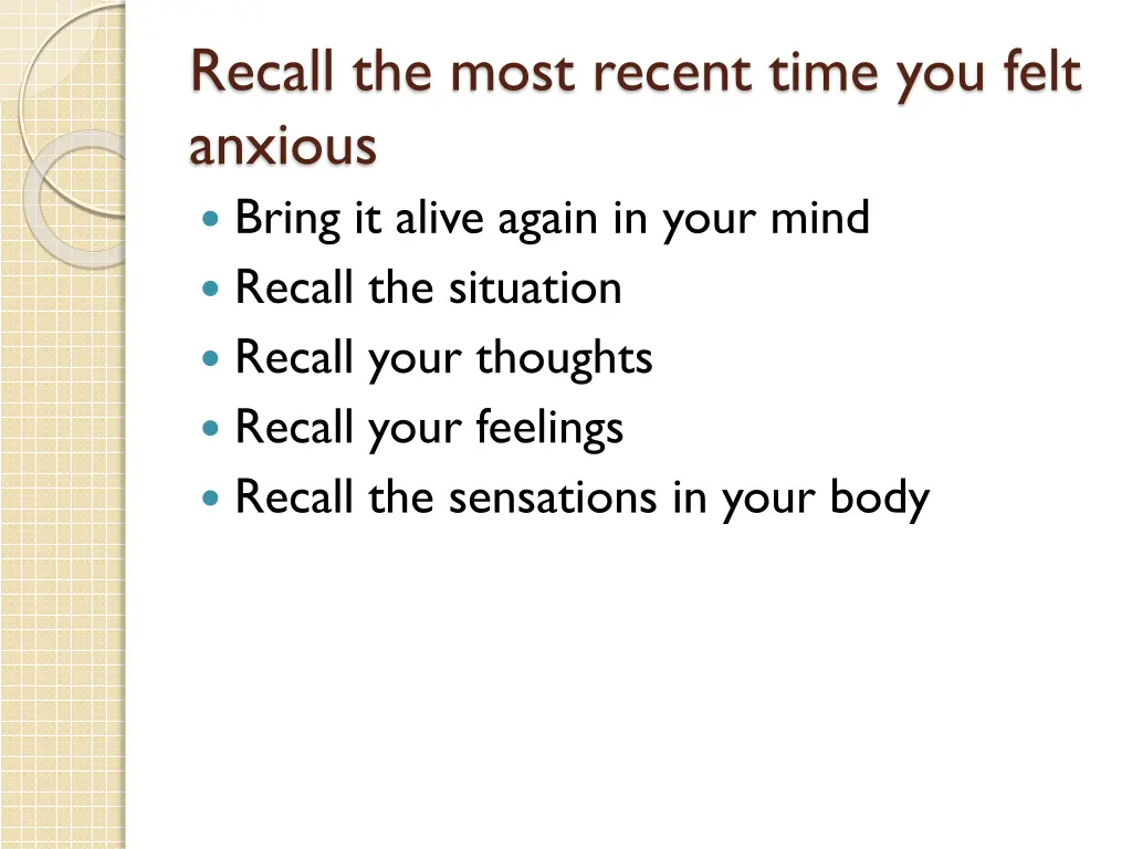 recall the most recent time you felt anxious