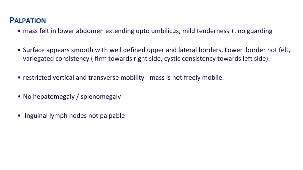 p alpation mass felt in lower abdomen extending