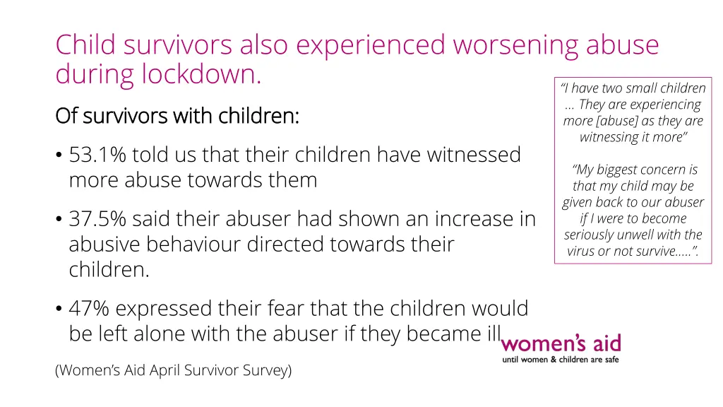 child survivors also experienced worsening abuse