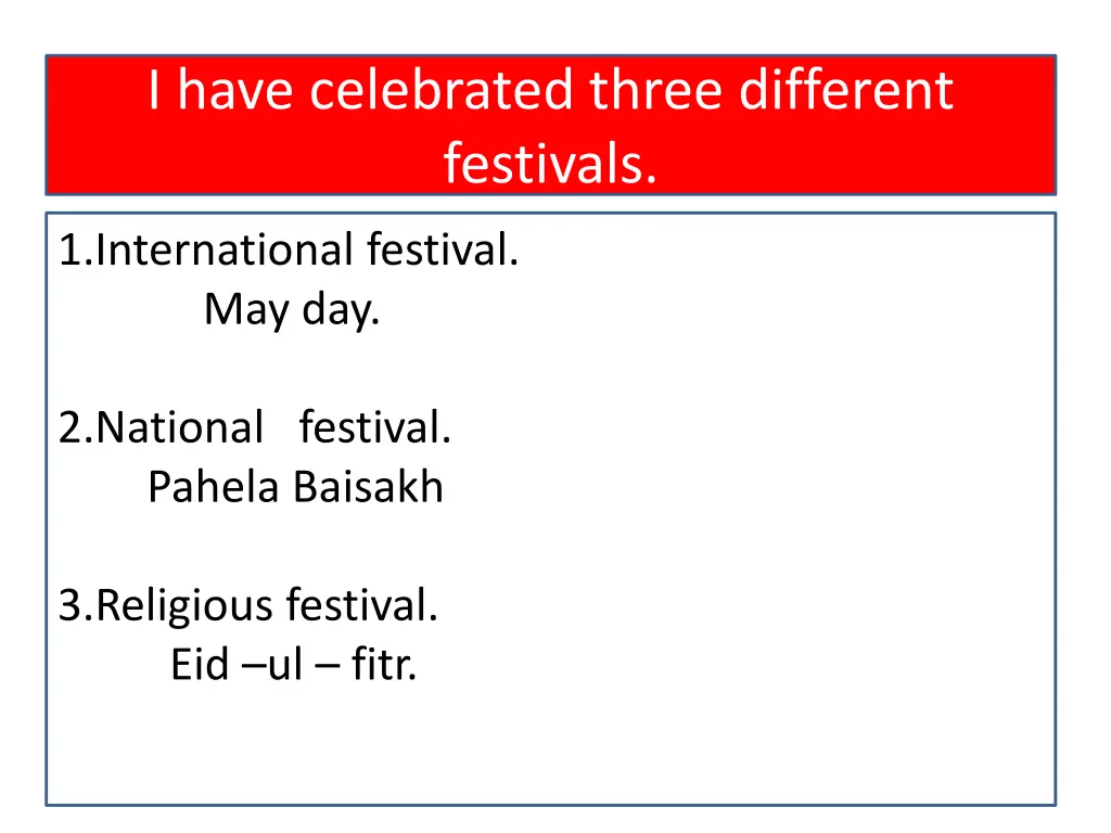 i have celebrated three different festivals