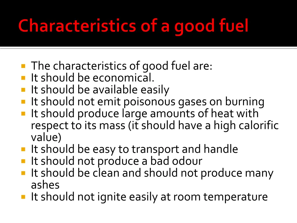 the characteristics of good fuel are it should